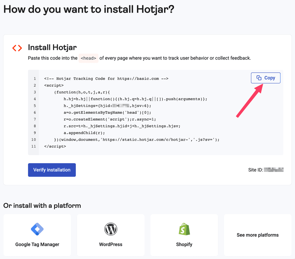 #Install the Hotjar tracking code on your site with just a few clicks and start tracking user behavior in minutes