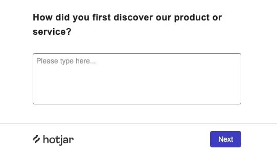 #Use Hotjar Surveys to connect with customers and hear about all the stages in their journey with your brand.