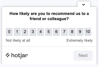 #An example of a Hotjar on-page Survey that asks users how likely they are to recommend you on an NPS scale from 0 to 10